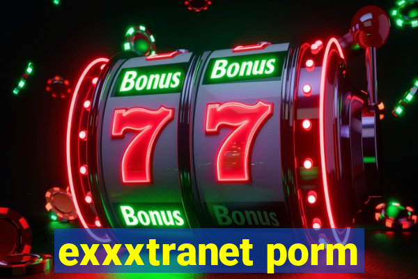 exxxtranet porm